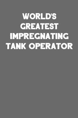 Book cover for World's Greatest Impregnating Tank Operator