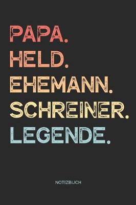 Book cover for Papa. Held. Schreiner. Lehrer. Legende. - Notizbuch