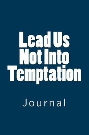 Cover of Lead Us Not Into Temptation