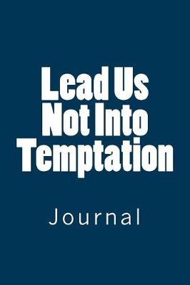 Book cover for Lead Us Not Into Temptation