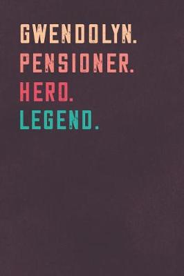 Book cover for Gwendolyn. Pensioner. Hero. Legend.