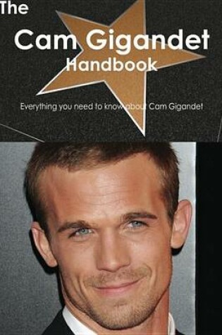 Cover of The CAM Gigandet Handbook - Everything You Need to Know about CAM Gigandet