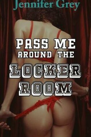 Cover of Pass Me around the Locker Room