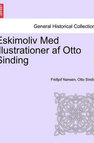 Cover of Eskimoliv Med Illustrationer AF Otto Sinding
