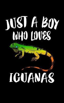 Book cover for Just A Boy Who Loves Iguanas