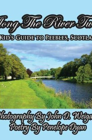Cover of Along The River Tweed--A Kid's Guide To Peebles, Scotland