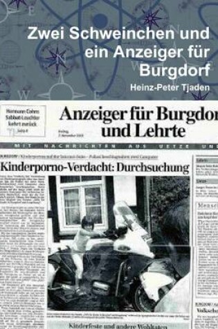 Cover of Zwei Schweinchen Und Ein Anzeiger Fur Burgdorf