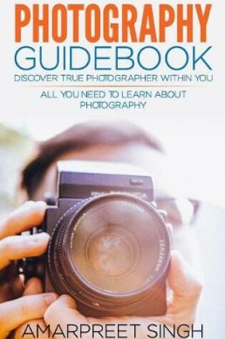 Cover of Photography Guidebook- Discover true photographer within you