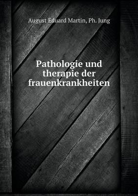 Book cover for Pathologie und therapie der frauenkrankheiten