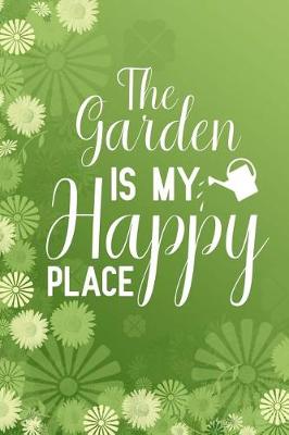 Book cover for The Garden Is My Happy Place