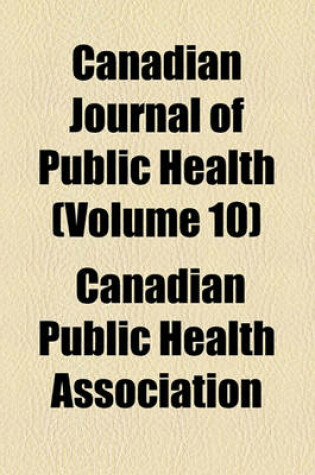 Cover of Canadian Journal of Public Health (Volume 10)