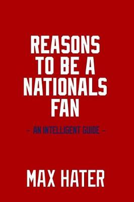 Book cover for Reasons To Be A Nationals Fan