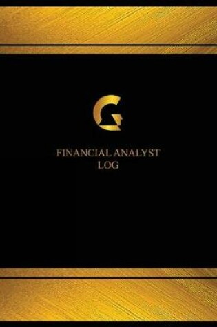 Cover of Financial Analyst Log (Logbook, Journal - 125 pages, 8.5 x 11 inches)