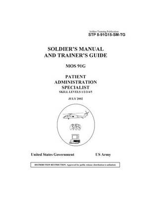 Cover of Soldier Training Publication STP 8-91G15-SM-TG Soldier's Manual and Trainer's Guide MOS 91G Patient Administration Specialist Skill Levels 1/2/3/4/5