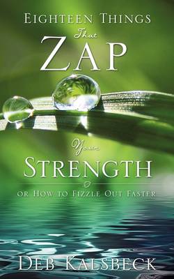 Cover of Eighteen Things That Zap Your Strength