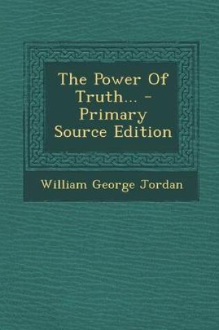 Cover of The Power of Truth... - Primary Source Edition