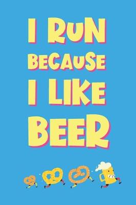 Book cover for I Run Because I Like Beer