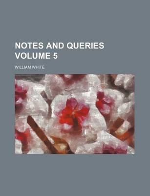 Book cover for Notes and Queries Volume 5