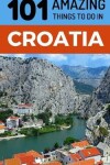 Book cover for 101 Amazing Things to Do in Croatia