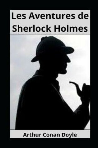 Cover of Les Aventures de Sherlock Holmes illustr�e