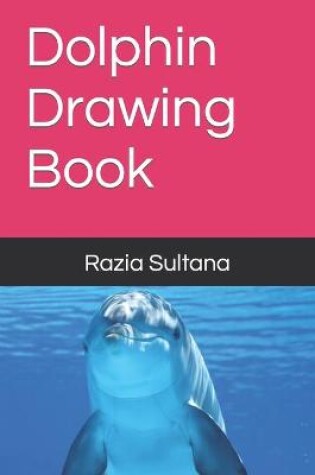 Cover of Dolphin Drawing Book