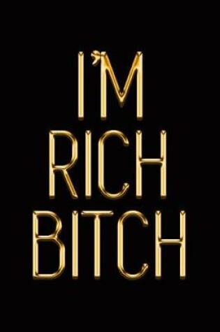 Cover of I'm Rich Bitch