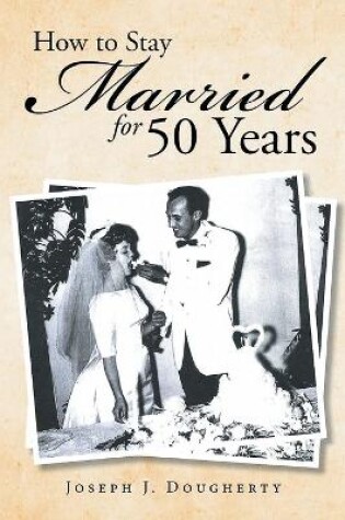 Cover of How to Stay Married for 50 Years