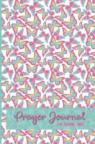 Cover of Prayer Journal For Teenage Girls