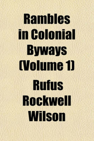 Cover of Rambles in Colonial Byways (Volume 1)