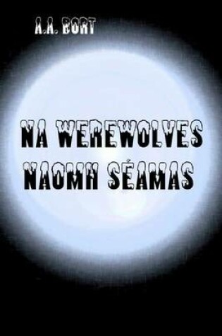 Cover of Na Werewolves Naomh Seamas