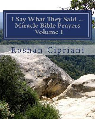 Cover of I Say What They Said - Miracle Bible Prayers Volume 1
