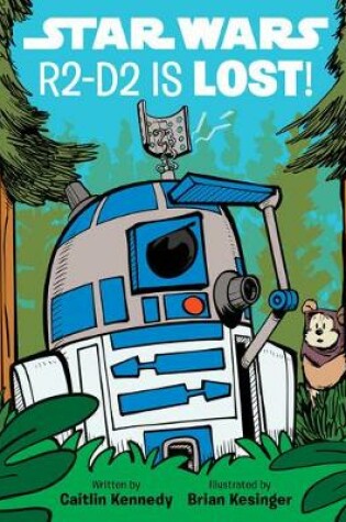Cover of Star Wars: R2-D2 Is Lost!