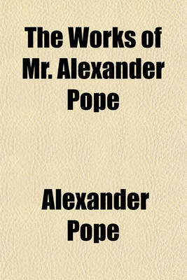 Book cover for The Works of Mr. Alexander Pope