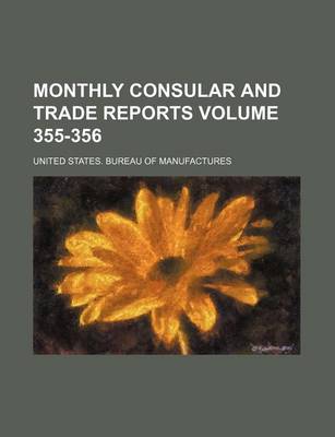 Book cover for Monthly Consular and Trade Reports Volume 355-356