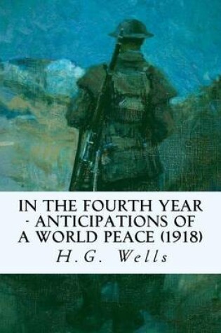 Cover of In The Fourth Year - Anticipations of a World Peace (1918)