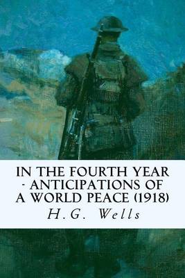 Book cover for In The Fourth Year - Anticipations of a World Peace (1918)