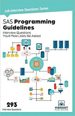 Cover of SAS Programming Guidelines Interview Questions You'll Most Likely Be Asked