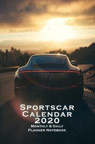 Cover of Sportscar Calendar 2020 Monthly & Daily Planner Notebook Organizer