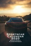 Book cover for Sportscar Calendar 2020 Monthly & Daily Planner Notebook Organizer