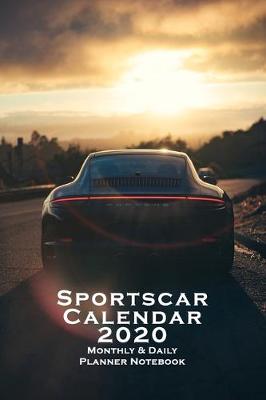 Cover of Sportscar Calendar 2020 Monthly & Daily Planner Notebook Organizer