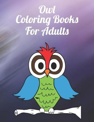 Book cover for Owl Coloring Books For Adults