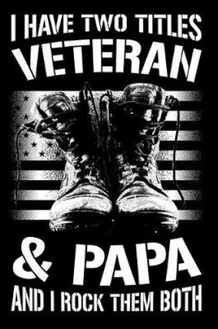 Cover of I have two titles veteran and Papa and I rock them both