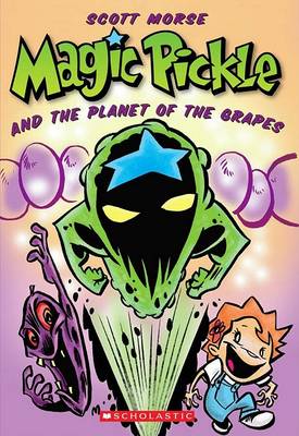 Book cover for Magic Pickle and the Planet of the Grapes