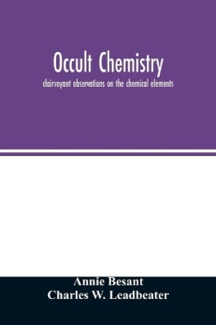 Cover of Occult chemistry; clairvoyant observations on the chemical elements