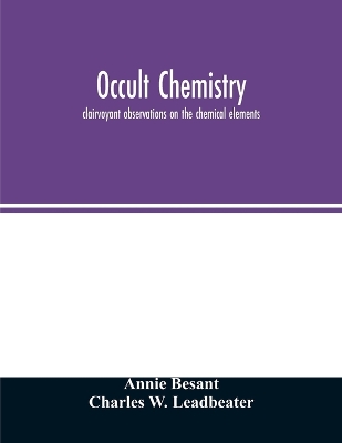 Book cover for Occult chemistry; clairvoyant observations on the chemical elements