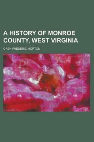 Cover of A History of Monroe County, West Virginia