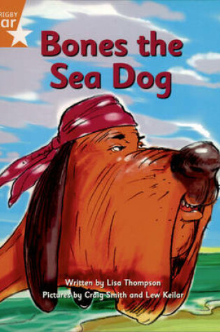 Cover of Pirate Cove Orange Level Fiction: Bones the Sea Dog