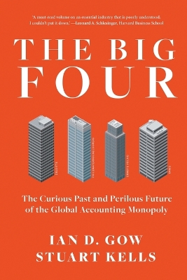 Book cover for The Big Four: The Curious Past and Perilous Future of Global Accounting Monopoly