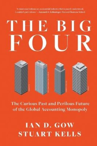 Cover of The Big Four: The Curious Past and Perilous Future of Global Accounting Monopoly