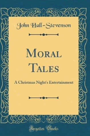 Cover of Moral Tales: A Christmas Night's Entertainment (Classic Reprint)